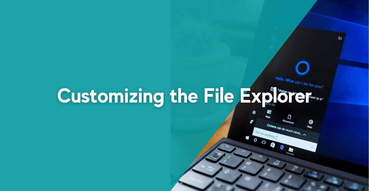 Customizing the File Explorer