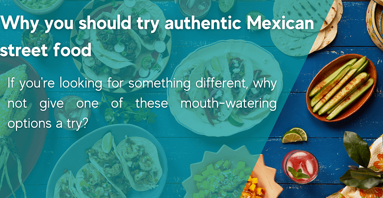 Why you should try authentic Mexican street food